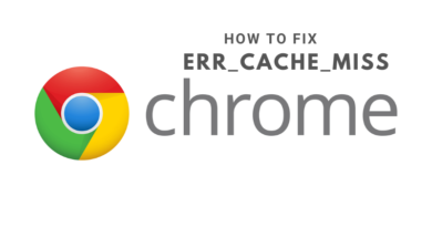 how to fix Err_Cache_Miss